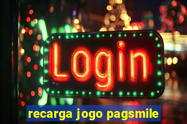 recarga jogo pagsmile